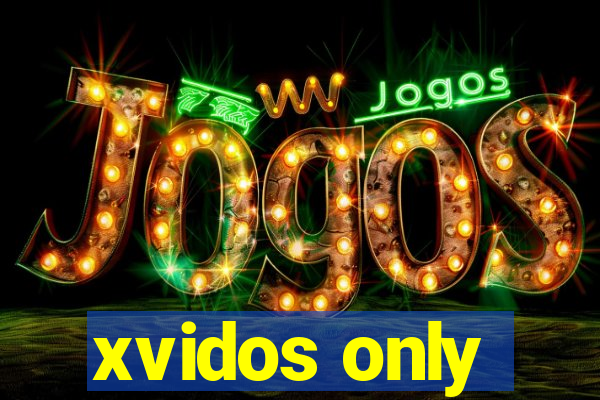 xvidos only